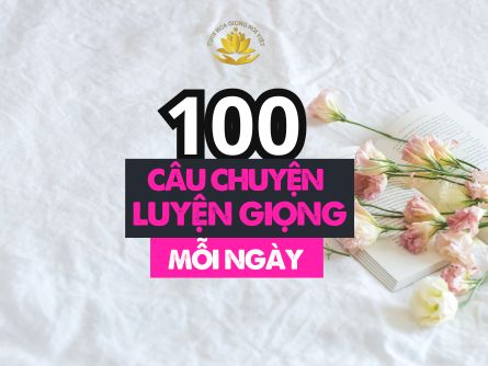 100 Câu Chuyện Luyện Giọng Mỗi Ngày